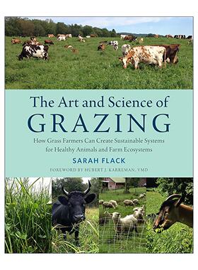 英文原版 The Art and Science of Grazing 放牧的艺术与科学 草农如何为健康的动物和农场生态系统创造可持续系统 Sarah Flack
