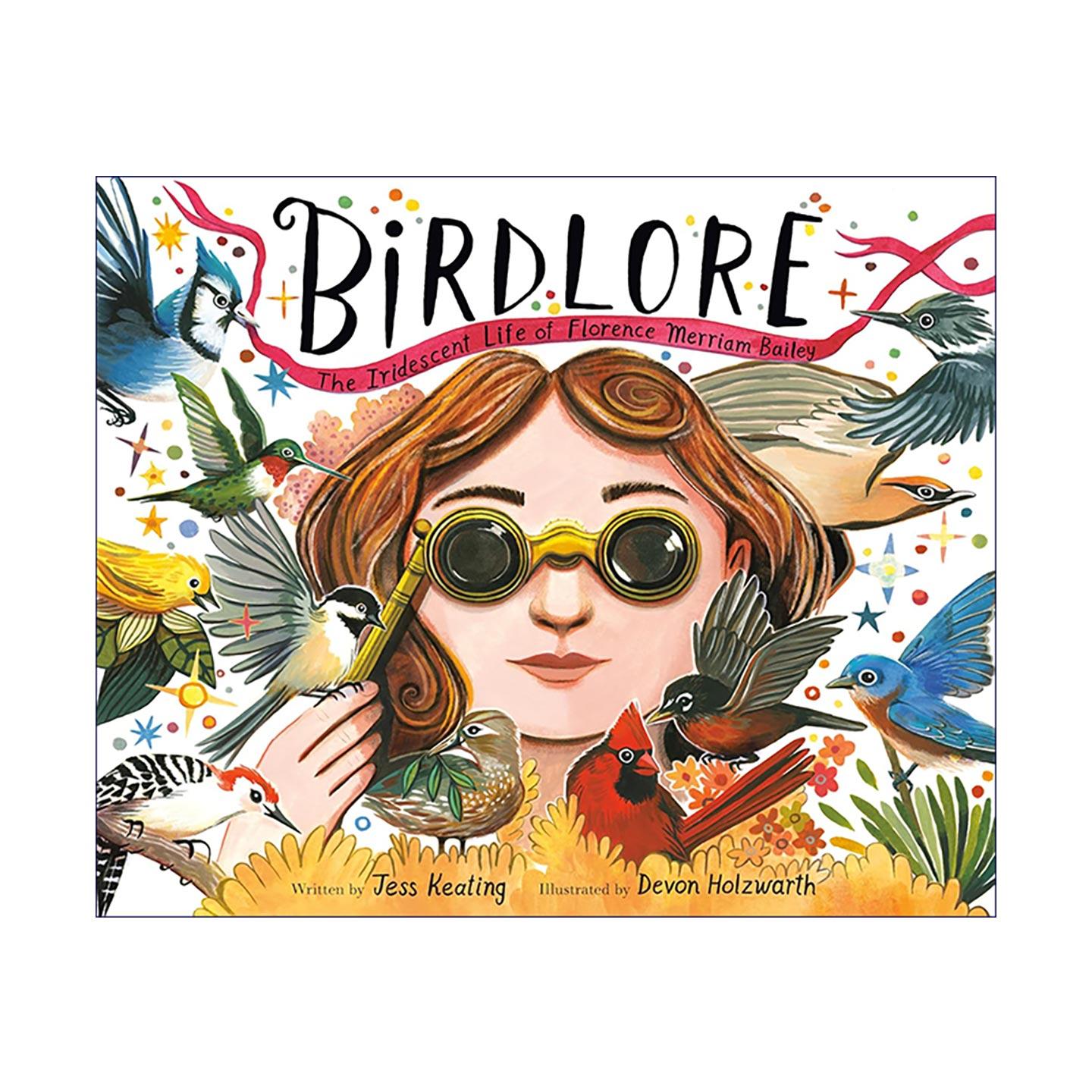 英文原版 Birdlore 鸟类传说 弗洛伦斯 梅里厄姆 贝利的多彩人生 儿童精装绘本 传记科普 英文版 进口英语原版书籍