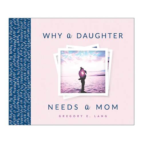 英文原版 Why a Daughter Needs a Mom 为什么女儿需要妈妈 精装礼物书 探讨母女关系 温馨语录 精美摄影图册 进口英语原版书籍