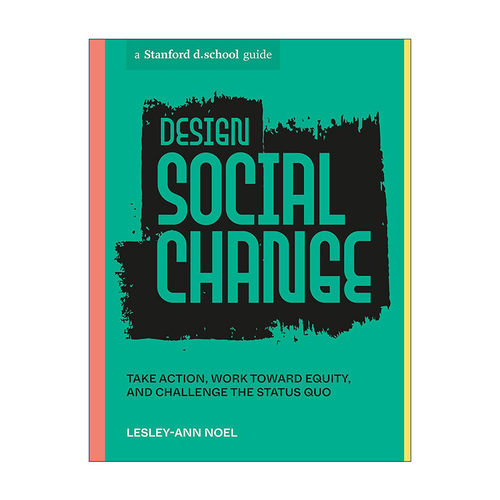 英文原版 Design Social Change 设计社会变革 采取行动 努力实现公平 挑战现状 Lesley-Ann Noel 英文版 进口英语原版书籍