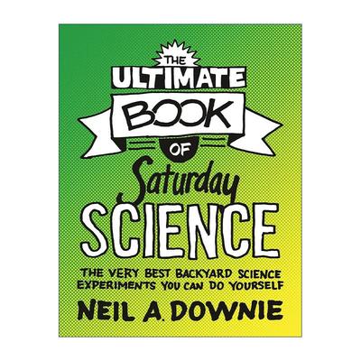 英文原版 The Ultimate Book of Saturday Science 周六科学终极之书 家庭科学实验指南 Neil A. Downie 英文版 进口英语原版书籍