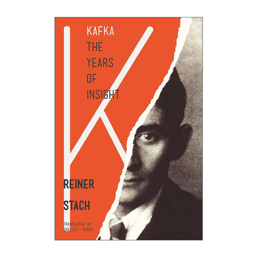 英文原版 Kafka: The Years of Insight 卡夫卡传 第二卷 领悟年代 Reiner Stach莱纳 施塔赫 变形记 英文版 进口英语原版书籍