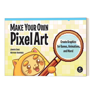 Jennifer Your Art Pixel 英文原版 像素艺术 设计 Dawe 计算机 Own 动画等创造图形 为游戏 进口书籍 英文版 制作你自己 Make