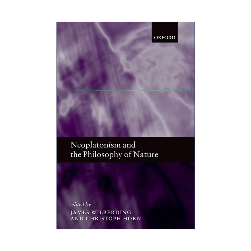 Neoplatonism and the Philosophy of Nature 新柏拉图主义与自然哲学  精装