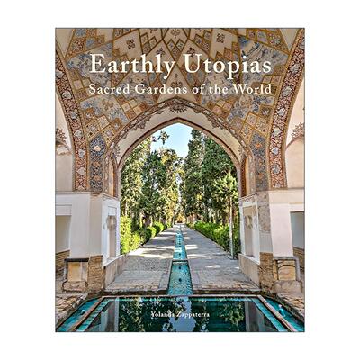 英文原版 Earthly Utopias Sacred Gardens of the World 尘世乌托邦 世界圣园 精装 英文版 进口英语原版书籍