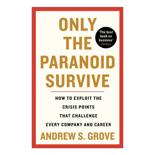 Only the Paranoid Survive 只有偏执狂才能生存 特种经理人培训手册 安迪·格鲁夫