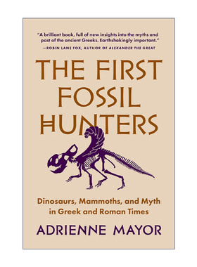 The First Fossil Hunters 最初的化石猎人 古典神话与史前巨兽 恐龙 Adrienne Mayor