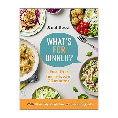 英文原版 What’s For Dinner 30分钟快速家庭晚餐 无繁琐减负烹饪 精装 Sarah Rossi 英文版 进口英语原版书籍