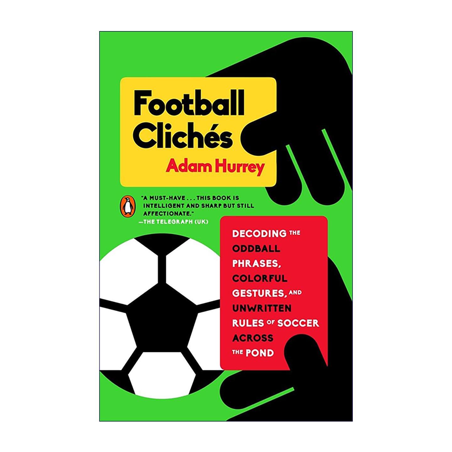 英文原版 Football Cliches 足球老生常谈解析 破译英伦足坛奇葩话术 经典手势与不成文潜规则 英文版 进口英语原版书籍