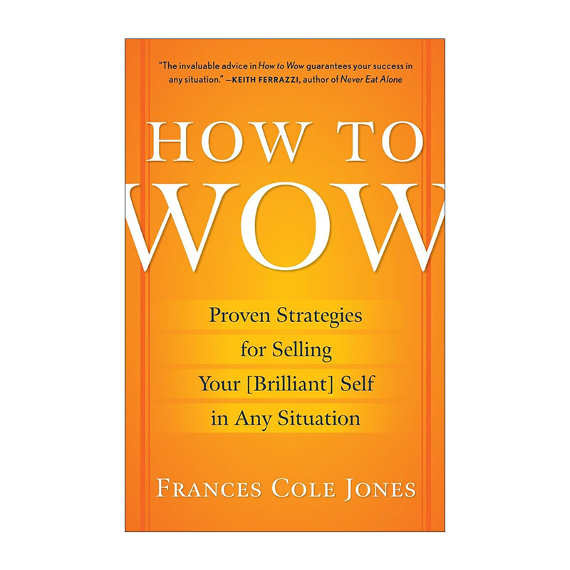 英文原版 How to Wow 如何令人惊叹 面试演讲实用指南 沟通技巧 Frances Cole Jones 英文版 进口英语原版书籍