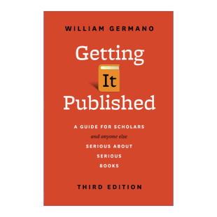 英文原版 Getting It Published 出版 第三版 图书行业出版指南 学者 编辑 芝加哥写作指南系列 William Germano 英文版 进口书籍