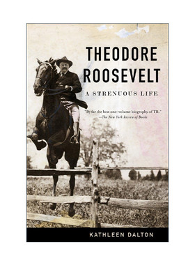 英文原版 Theodore Roosevelt 西奥多·罗斯福传 艰苦的一生 Kathleen Dalton英文版 进口英语原版书籍