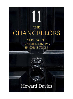 英文原版 The Chancellors 财政大臣 危机时期的英国经济掌舵 伦敦政治经济学院院长Howard Davies 英文版 进口英语原版书籍