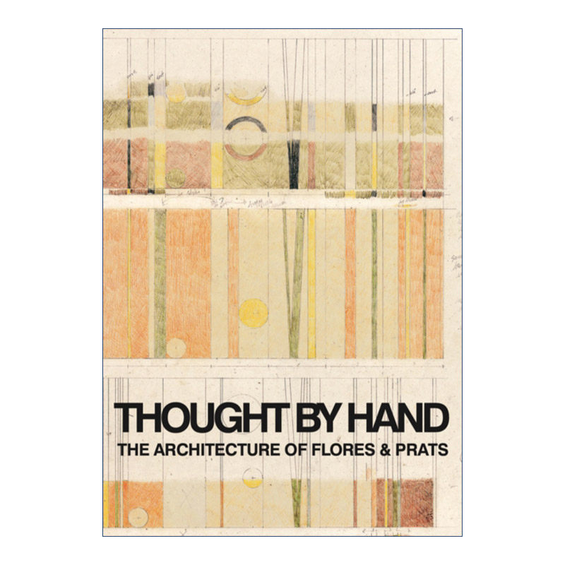 英文原版 Thought by Hand 弗洛雷斯和普拉茨的建筑 建筑设计艺术图册 Ricardo Flores 英文版 进口英语原版书籍