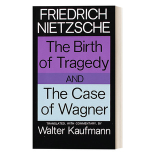 The Birth of Tragedy and The Case of Wagner 悲剧的诞生与瓦格纳事件 尼采