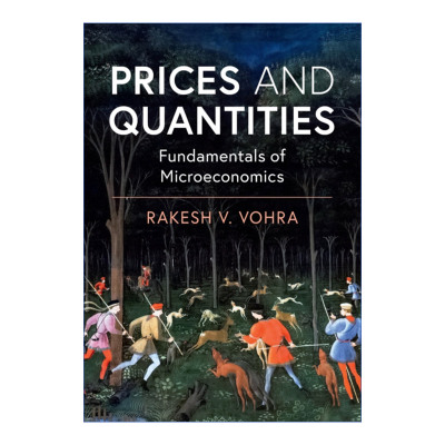 Prices and Quantities 价格与数量 微观经济学原理 Rakesh V. Vohra