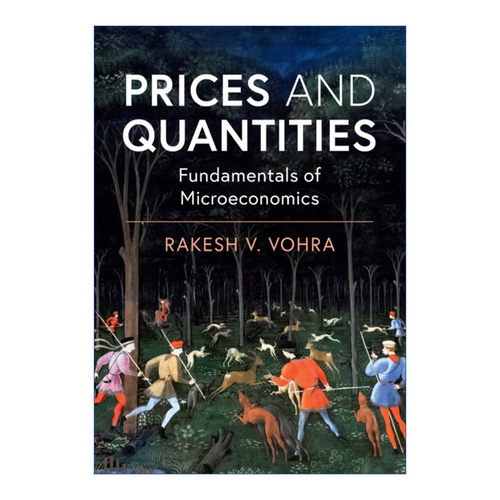Prices and Quantities 价格与数量 微观经济学原理 Rakesh V. Vohra