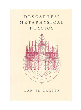 英文原版 Descartes' Metaphysical Physics 笛卡尔的形而上学物理学 芝加哥大学哲学教授Daniel Garber 英文版 进口英语原版书籍