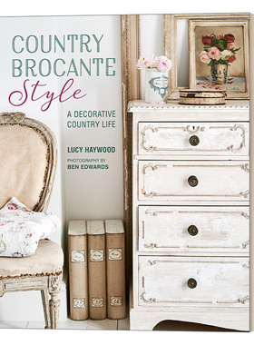 Country Brocante Style 英国乡村风遇上法式复古风 室内设计 精装