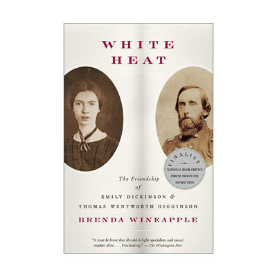英文原版 White Heat 白热 艾米莉·狄金森与托马斯·温特沃斯·希金森的友谊 传记 Brenda Wineapple英文版 进口英语原版书籍
