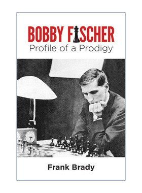 英文原版 Bobby Fischer Profile of a Prodigy 国际象棋世界冠军鲍比·费舍尔传记 棋局分析技法指南 修订版 Frank Brady 英文版