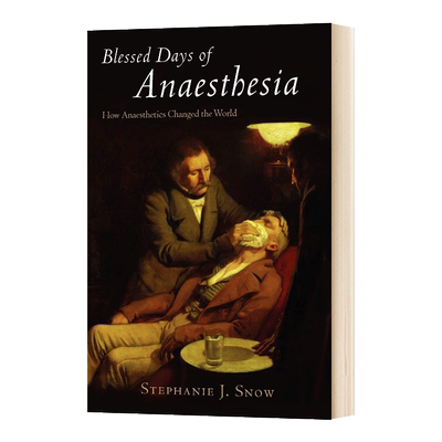 Blessed Days of Anaesthesia  有麻醉可以使用的日子：麻醉是如何改变世界的