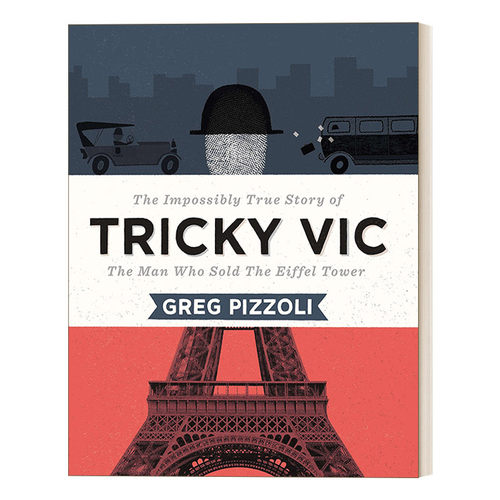 Tricky Vic 特里基·维克:一个卖埃菲尔铁塔的人的真实故事 儿童传记科普百科 精装