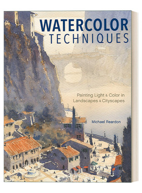 Watercolor Techniques 水彩技法：城市景观中的光线和色彩 Michael Reardon 精装