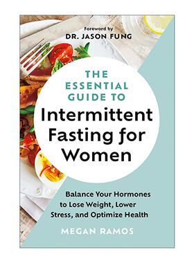 英文原版 The Essential Guide to Intermittent Fasting for Women 女性间歇性禁食基本指南 平衡激素 减肥减重减压 优化健康