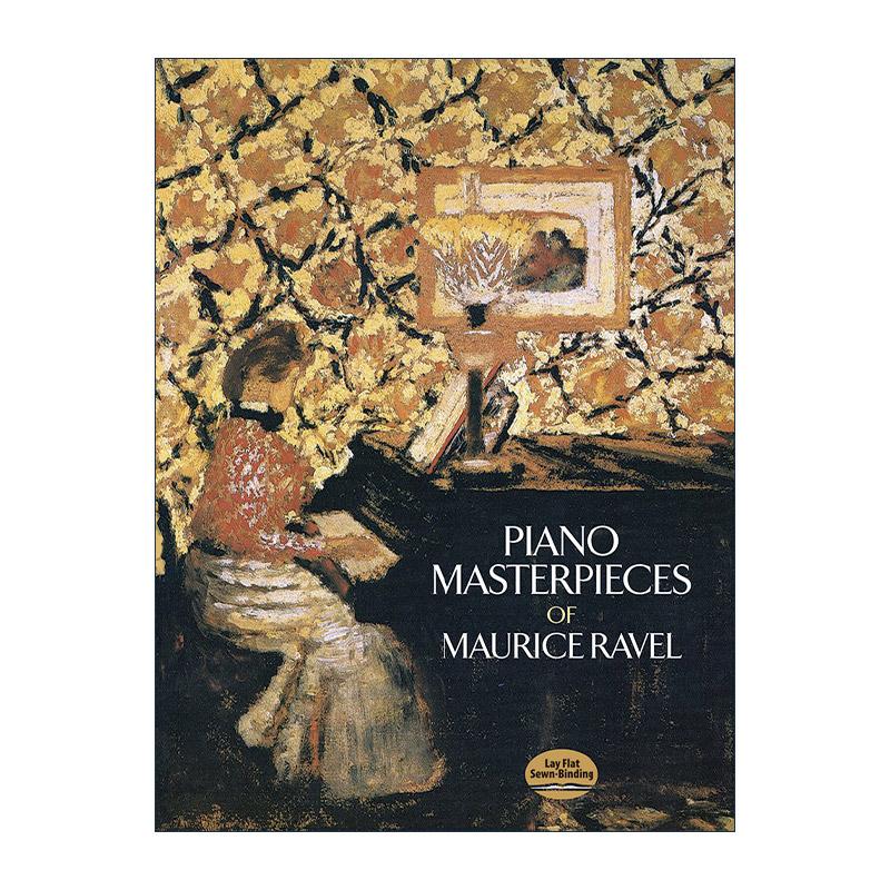 英文原版 Piano Masterpieces of Maurice Ravel 莫里斯·拉威尔钢琴曲杰作集 乐谱 英文版 进口英语原版书籍