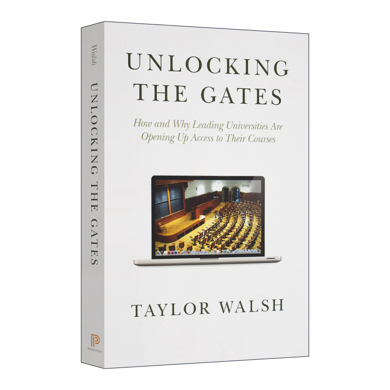 Unlocking the Gates 打开大门：如何与为何世界一流大学是开放的并允许参与他们的课程 精装