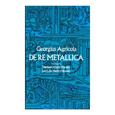 De Re Metallica 论矿冶 西方矿物学开山之作 Georgius Agricola格奥尔格·阿格里科拉