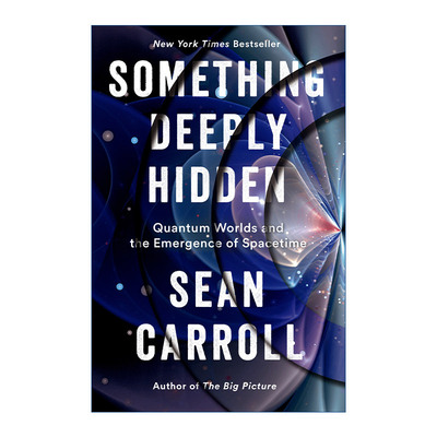 Something Deeply Hidden 隐藏的宇宙 量子世界与时空涌现 Sean Carroll 精装