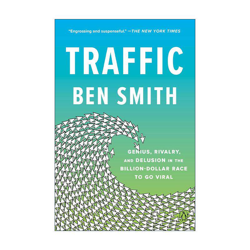 英文原版 Traffic 流量 病毒式传播的互联网媒体 天才 竞争与错觉 Ben Smith 英文版 进口英语原版书籍