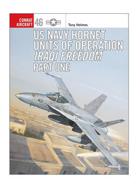 英文原版 US Navy Hornet Units of Operation Iraqi Freedom Part One 美国海军F/A-18大黄蜂攻击战斗机 航空史上的战斗机系列