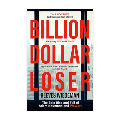 英文原版 Billion Dollar Loser The Epic Rise and Fall of WeWork 亿万负翁 WeWork及其创始人的极速崛起与陨落 进口英语书籍