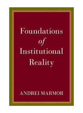 英文原版 Foundations of Institutional Reality 制度事实的基础 Andrei Marmor 精装 英文版 进口英语原版书籍