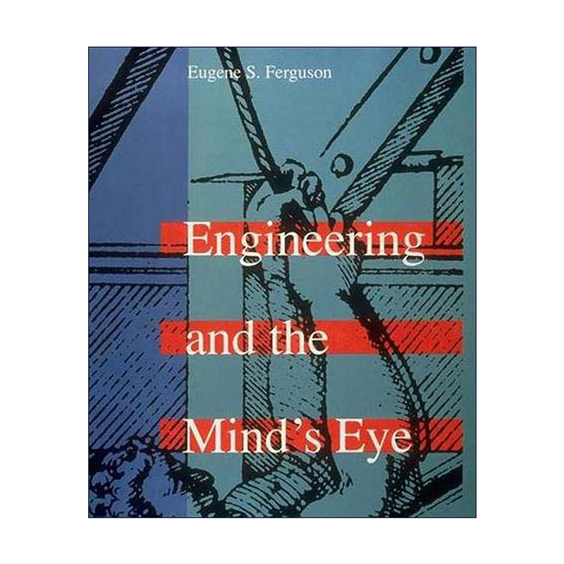 英文原版 Engineering and the Mind's Eye The MIT Press 工程与心灵之眼 非言语思维 Eugene S. Ferguson 进口英语原版书籍