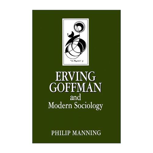 英文原版 Erving Goffman and Modern Sociology 欧文·戈夫曼与现代社会学 当代重要思想家系列 英文版 进口英语原版书籍