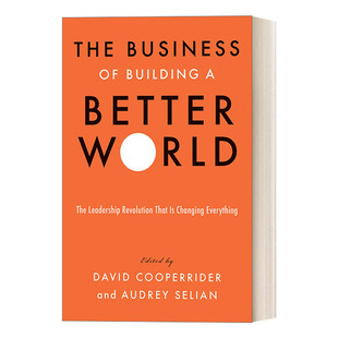 企业向善 实现再次繁荣的领导力革命 精装 The Business of Building a Better World David Cooperrider 英文原版管理类读物