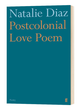 后殖民爱情诗选 Postcolonial Love Poem 美国图书奖得主作品 英文原版文学诗歌 进口英语书籍 Natalie Diaz