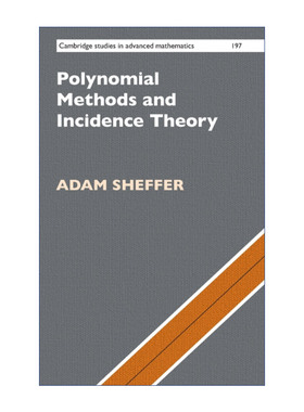 Polynomial Methods and Incidence Theory 多项式方法和关联理论 精装 剑桥高等数学研究系列 英文原版数学专业读物 进口英语书籍