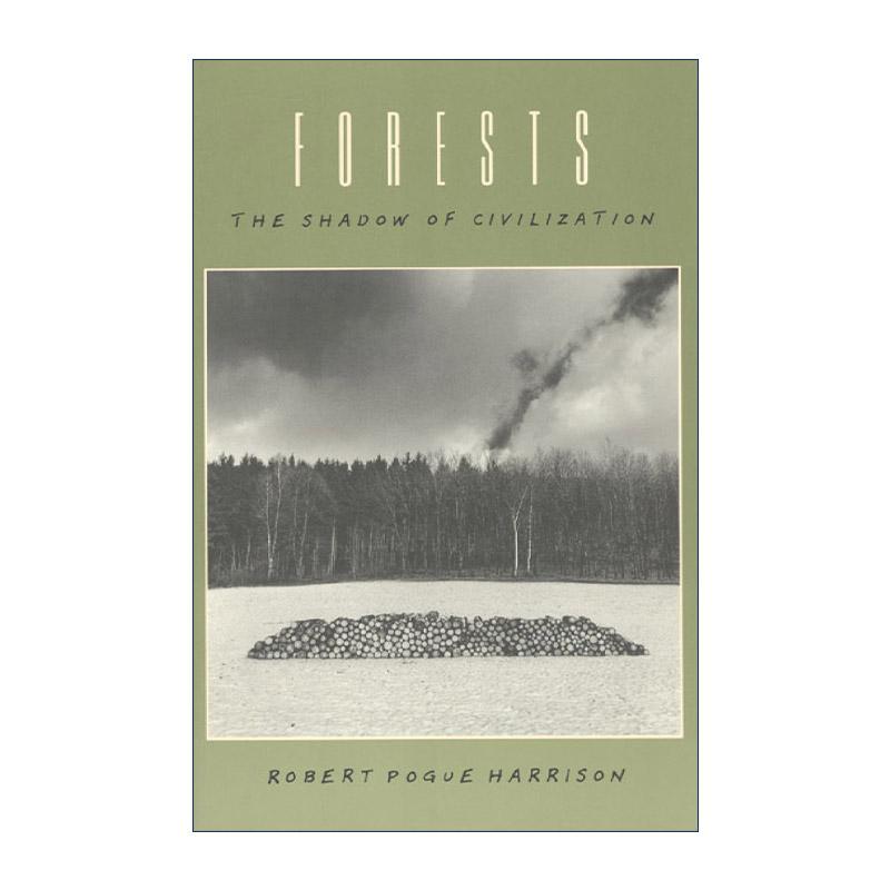 英文原版 Forests 森林 文明的暗影 自然科学 我们为何膜拜青春作者罗伯特·波格·哈里森 英文版 进口英语原版书籍