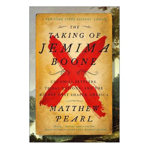 英文原版 The Taking of Jemima Boone 杰丹尼尔·布恩之女的绑架案 殖民定居者 部落国家和塑造美国的案件 Matthew Pearl但丁