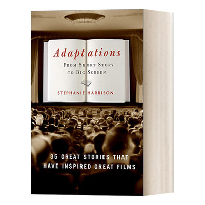 Adaptations 改编:从短篇小说到大银幕:35个伟大的故事启发了伟大的电影 Stephanie Harrison