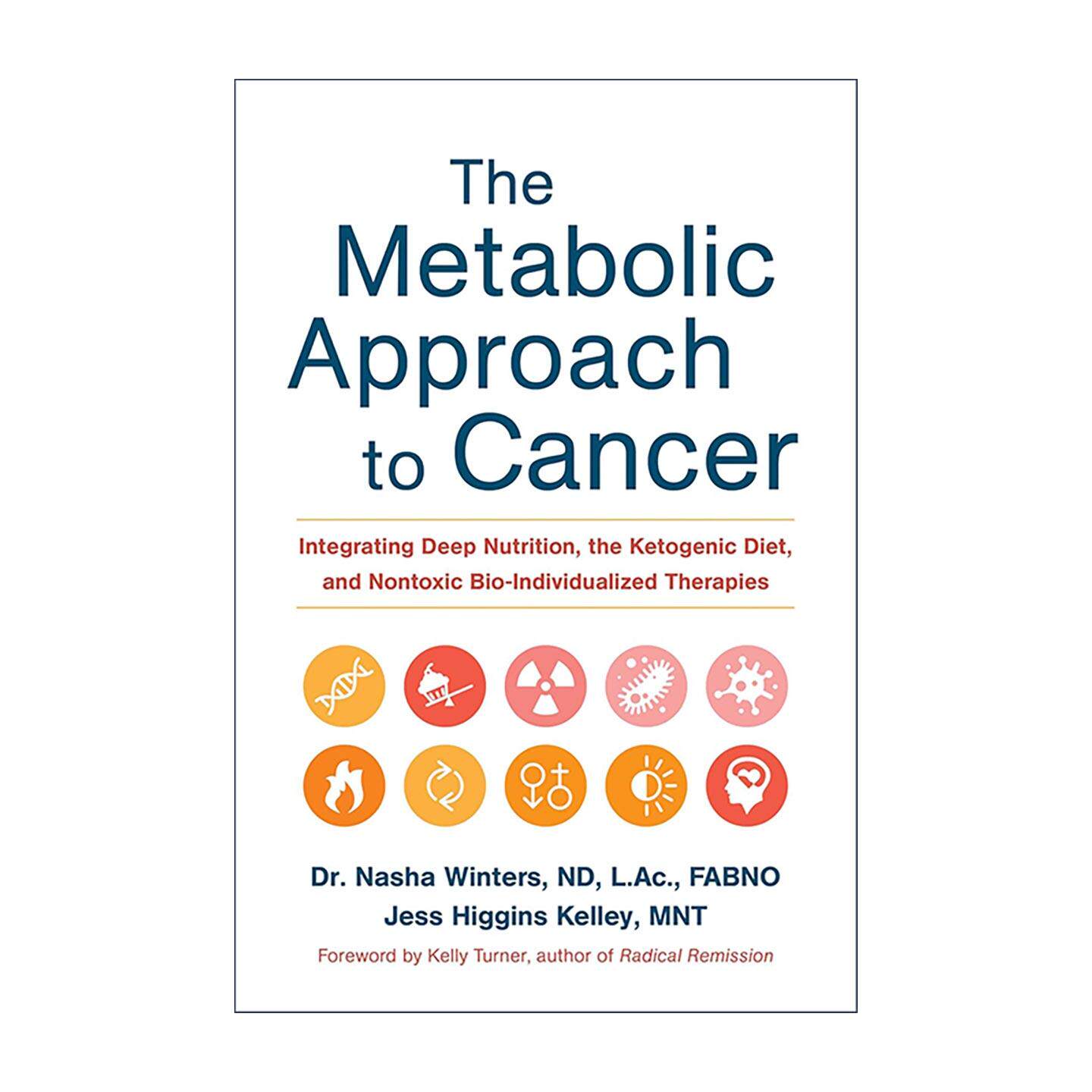 英文原版 The Metabolic Approach to Cancer 饿死癌细胞 阻止癌细胞生长和扩散的代谢疗法 精装 英文版 进口英语原版书籍