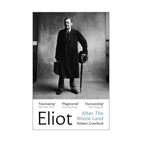英文原版 Eliot After The Waste Land 荒原之后的T.S.艾略特 艾略特的后半生 罗伯特·克劳福德 英文版 进口英语原版书籍