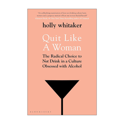 英文原版 Quit Like a Woman 像女人一样戒酒 如何一劳永逸地戒酒 重新审视当代饮酒文化 者霍利·惠特克 英文版进口英语原版书籍
