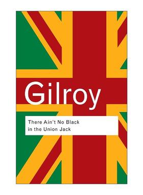 英文原版 There Ain't No Black in the Union Jack 英国国旗上没有黑色 种族和国家的文化政治 第2版 Routledge Classics系列