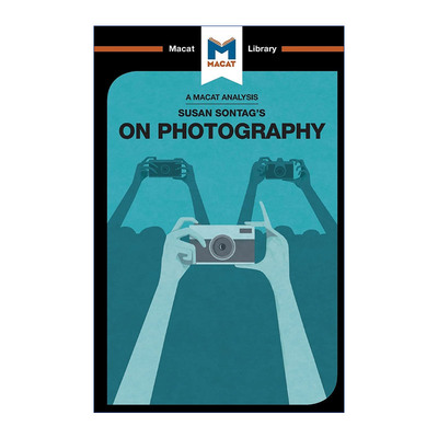 Susan Sontag's On Photography 苏珊桑塔格 论摄影 MACAT解读系列